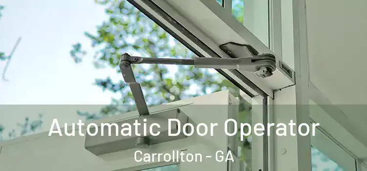 Automatic Door Operator Carrollton - GA
