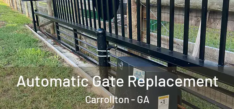  Automatic Gate Replacement Carrollton - GA