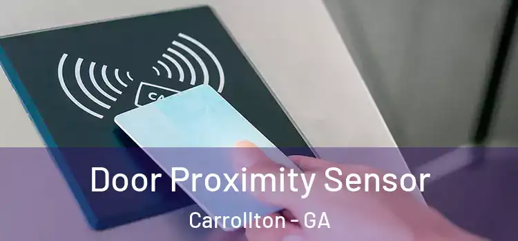 Door Proximity Sensor Carrollton - GA