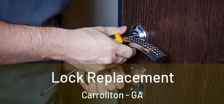 Lock Replacement Carrollton - GA