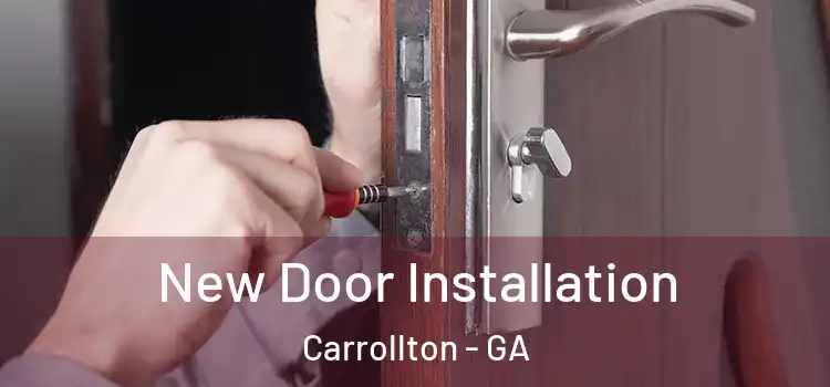  New Door Installation Carrollton - GA